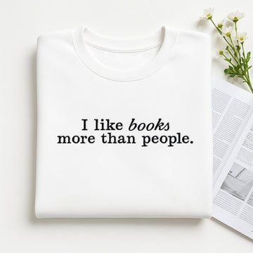 Book Lover Hoodies - I Like Books More Than People Embroidered Sweaters - Introvert Gift