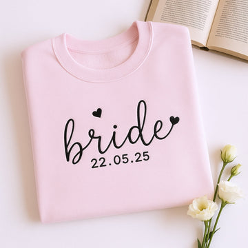 Custom Date Bride Heart Sweatshirt - Personalised Wedding Embroidered Apparel - Perfect Bridal Gift