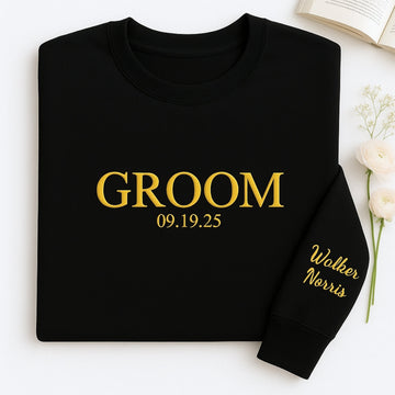 Custom Date Groom Sweatshirt - Personalised Wedding Embroidered Apparel - Perfect Bachelor Gift