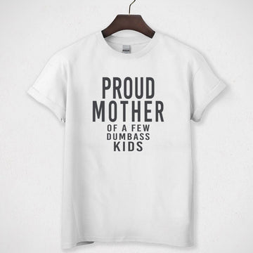 Proud Mother of a Few Dumbass Kids Vintage Funny Mom Collector Unisex T-Shirt