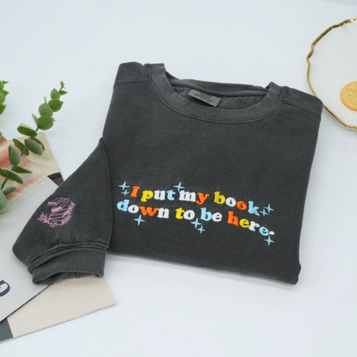I Put My Book Down Custom Embroidered Sweatshirt - Funny Bookworm Gift - Personalized Book Lover App