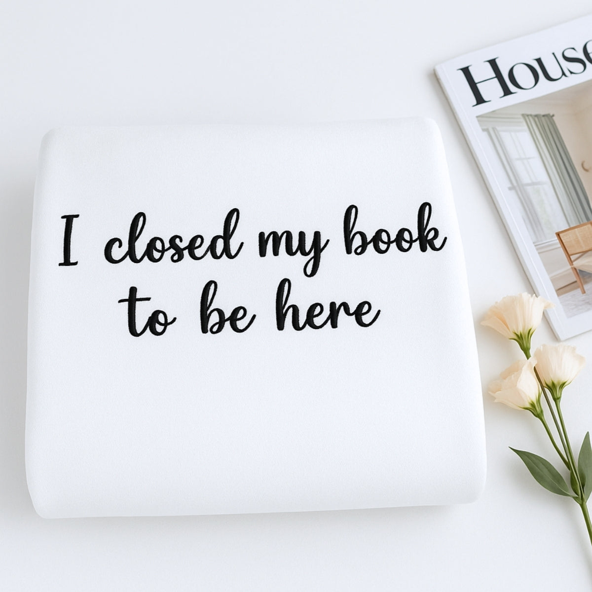 Book Lover Hoodies - I Closed My Book Script Embroidered Sweaters - Elegant Reading Gift