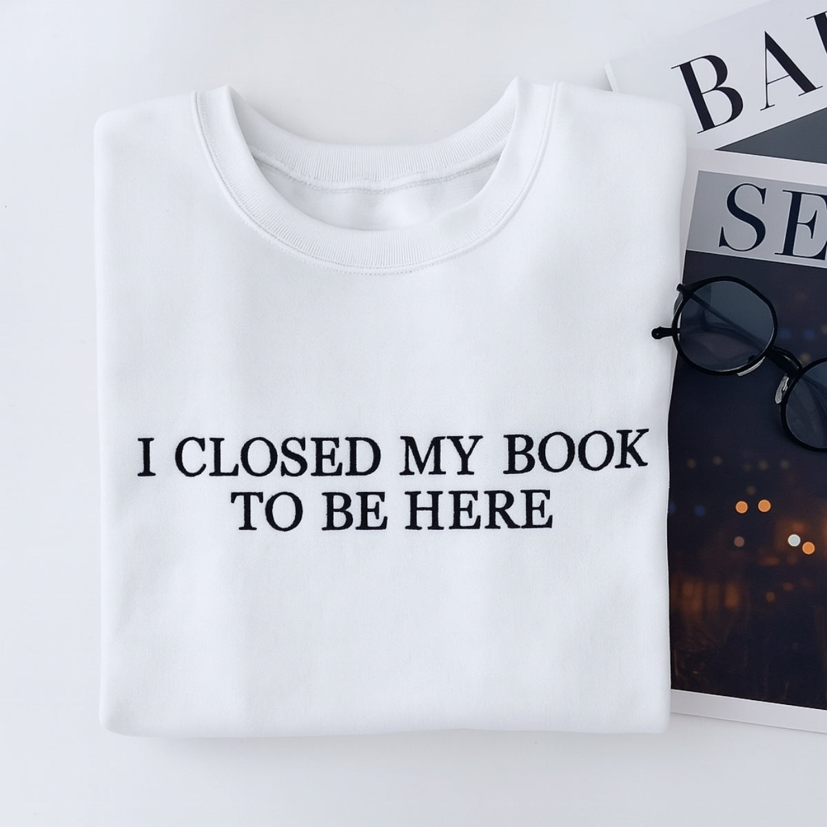 Book Lover Hoodies - I Closed My Book To Be Here Embroidered Sweaters - Funny Reading Gift