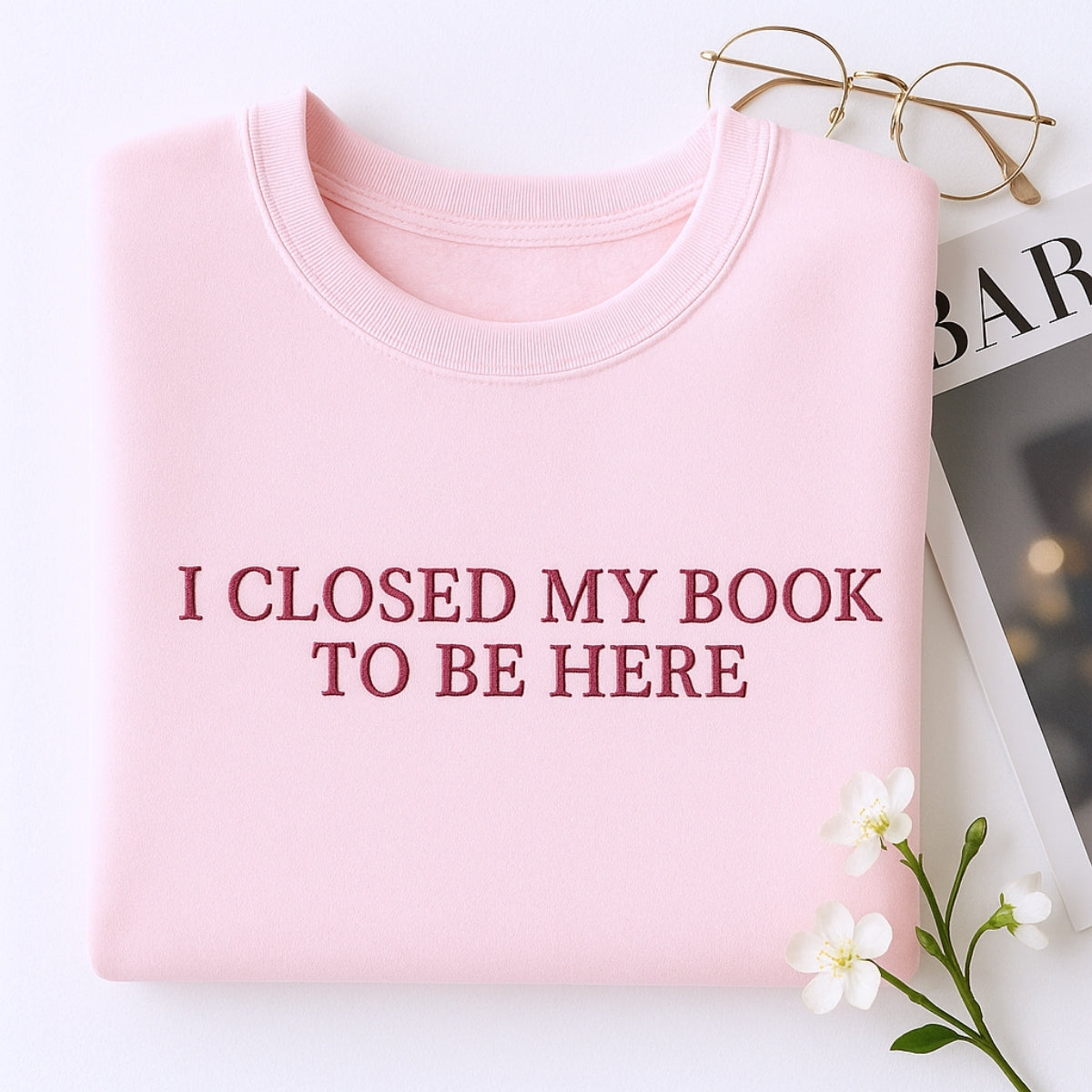 Book Lover Hoodies - I Closed My Book To Be Here Embroidered Sweaters - Funny Reading Gift
