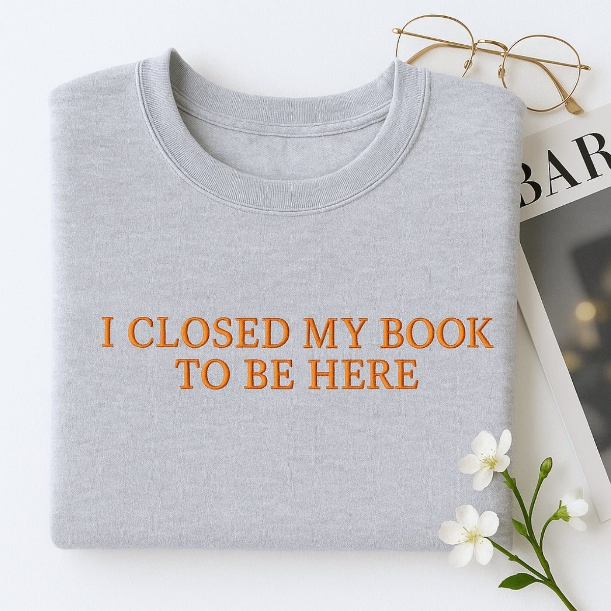 Book Lover Hoodies - I Closed My Book To Be Here Embroidered Sweaters - Funny Reading Gift