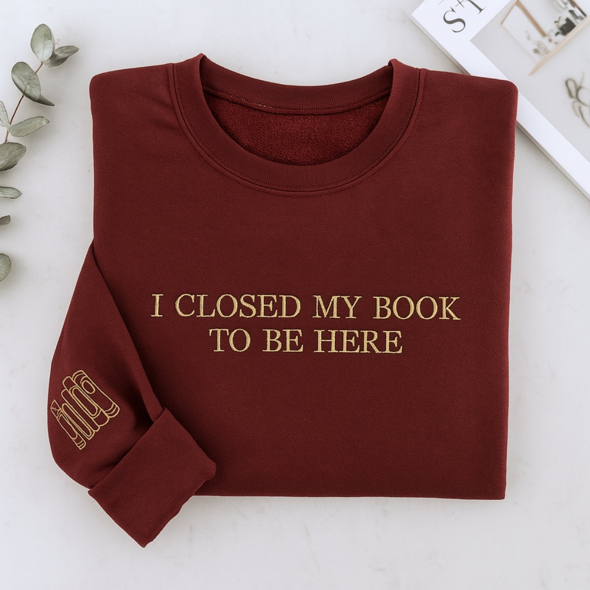 Book Lover Hoodies - I Closed My Book To Be Here Embroidered Sweaters - Funny Reading Gift