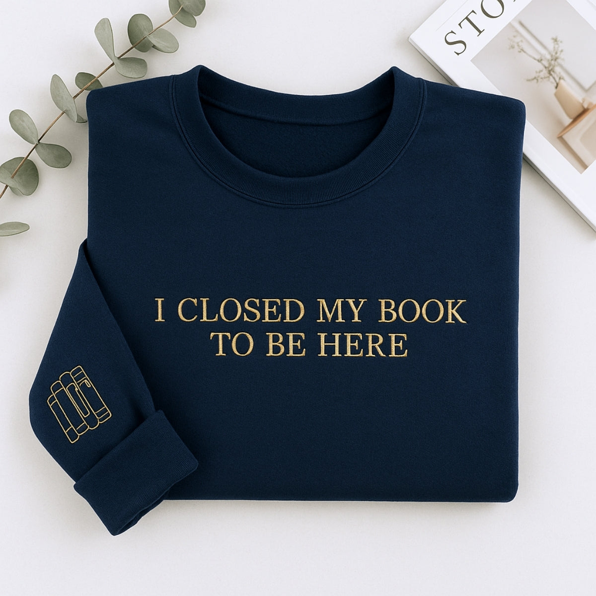 Book Lover Hoodies - I Closed My Book To Be Here Embroidered Sweaters - Funny Reading Gift