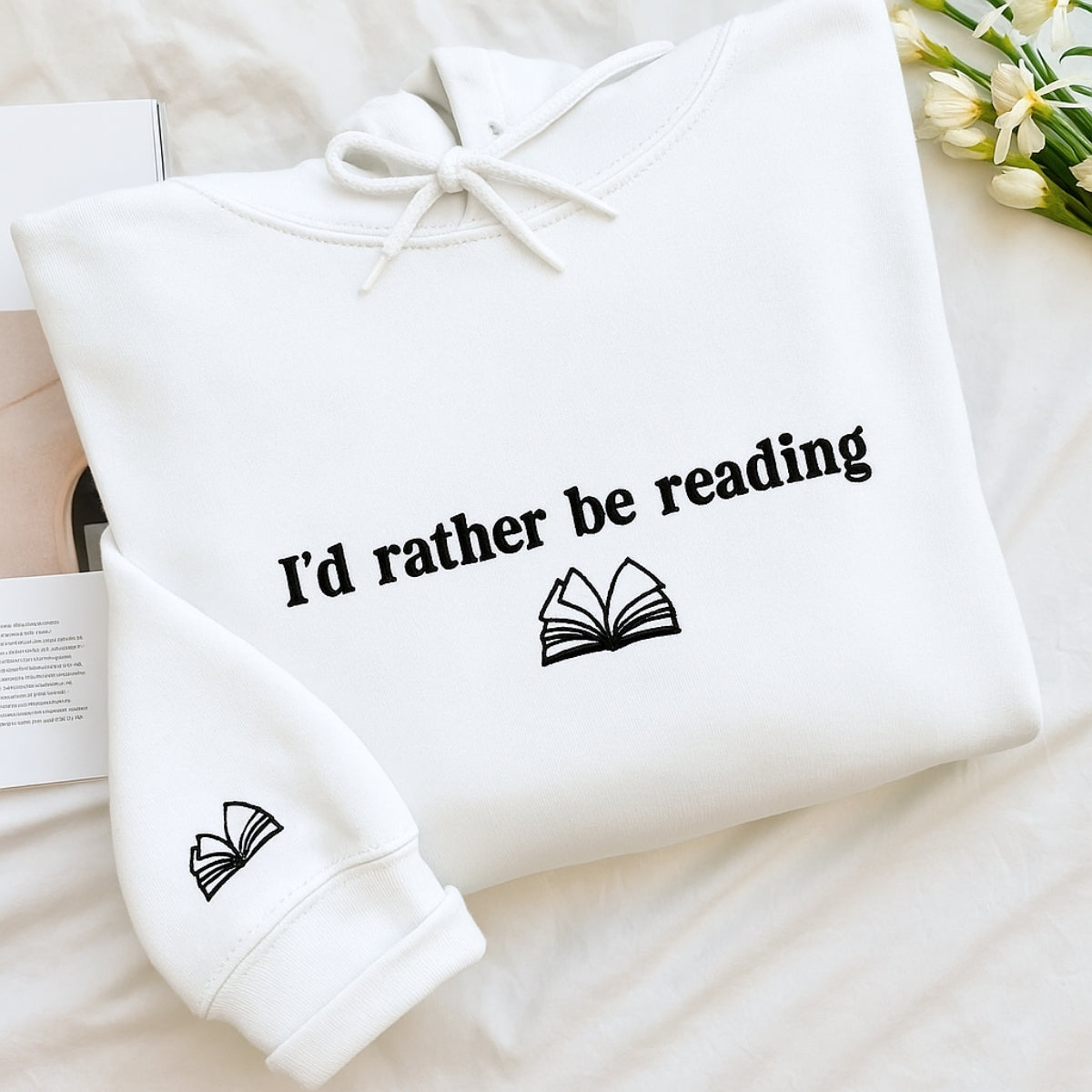 Book Lover Hoodies - I'd Rather Be Reading Embroidered Sweaters - Perfect Bookish Gift