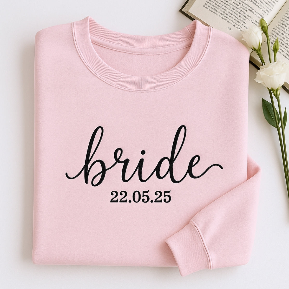 Wedding Date Custom Embroidered Bride Sweatshirt - Personalized Bridal Gift