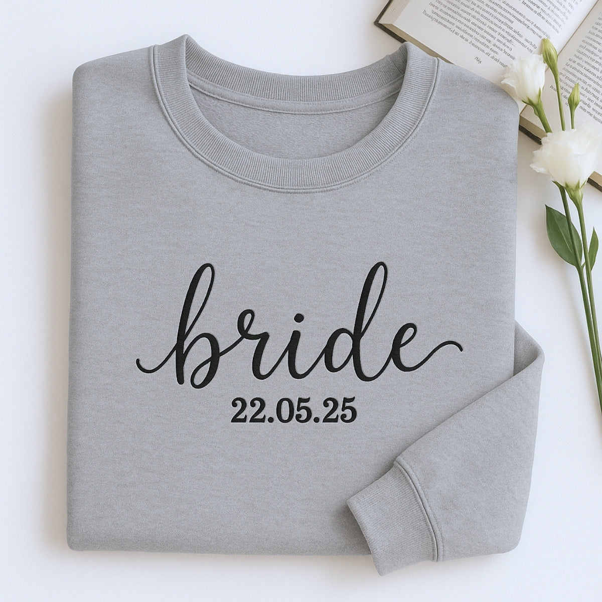 Wedding Date Custom Embroidered Bride Sweatshirt - Personalized Bridal Gift