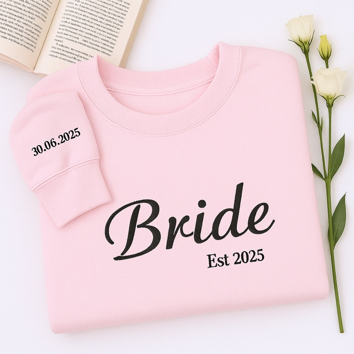 Date Custom Embroidered Bride Sweatshirt - Personalized Wedding Bridal Gift