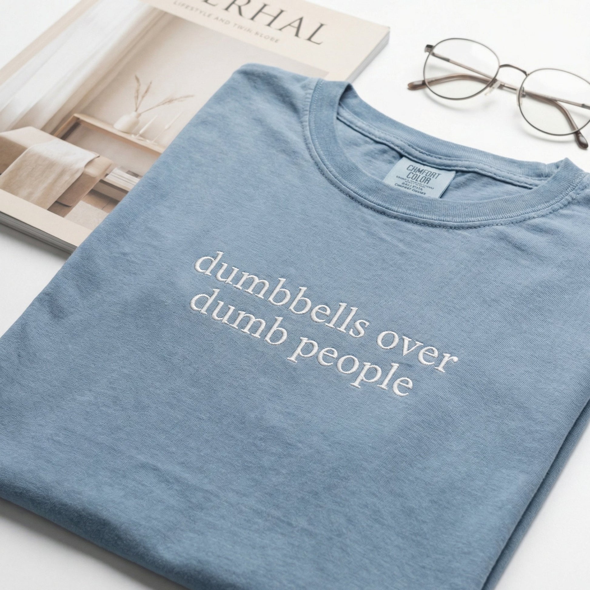 Dumbbells Over Dumb People Custom Embroidered T-Shirt - Funny Gym Shirt, Personalized Gift