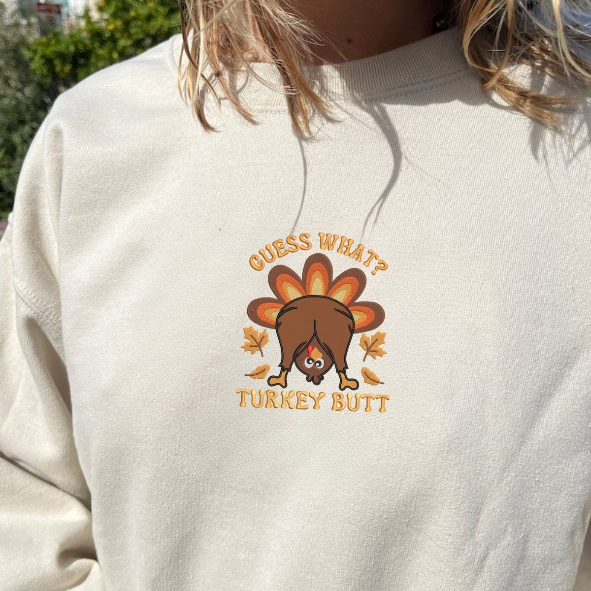 Custom Embroidered Guess What Turkey Butt Hoodie - Funny Thanksgiving Sweatshirt, Silly Turkey Day G