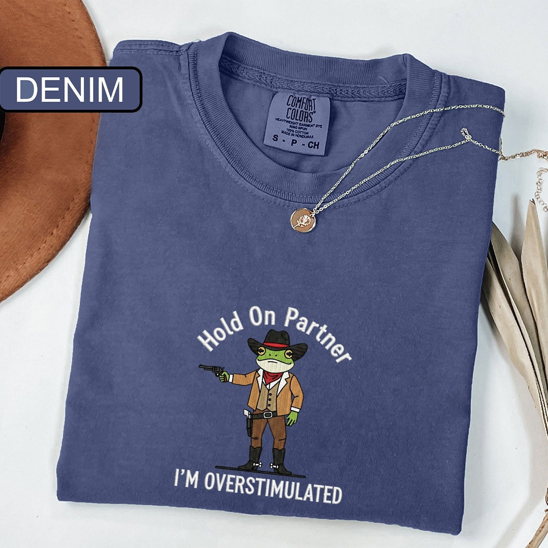 Overstimulated Cowboy Frog Custom Embroidered T-Shirt - Funny Anxiety Gift