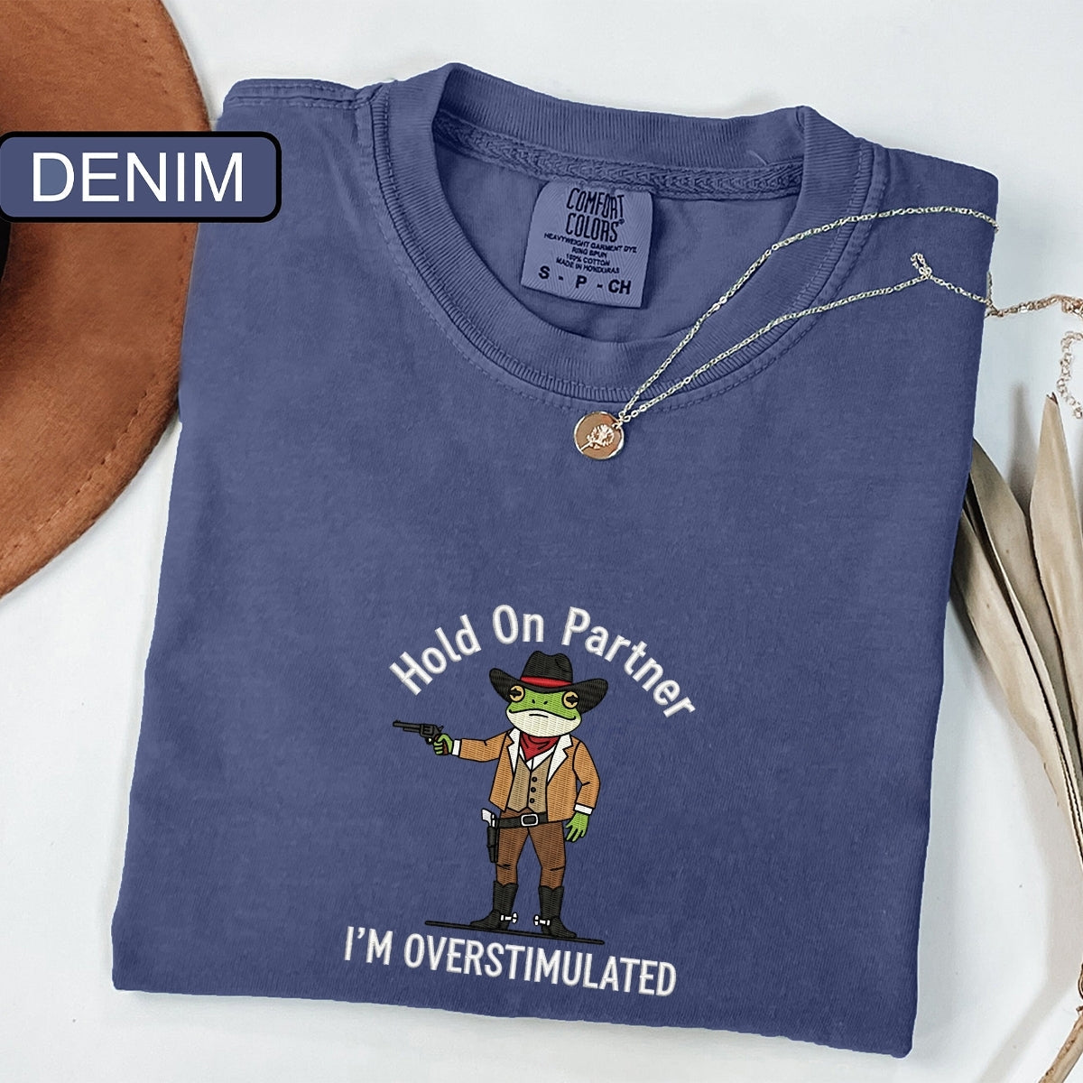Overstimulated Cowboy Frog Custom Embroidered T-Shirt - Funny Anxiety Gift