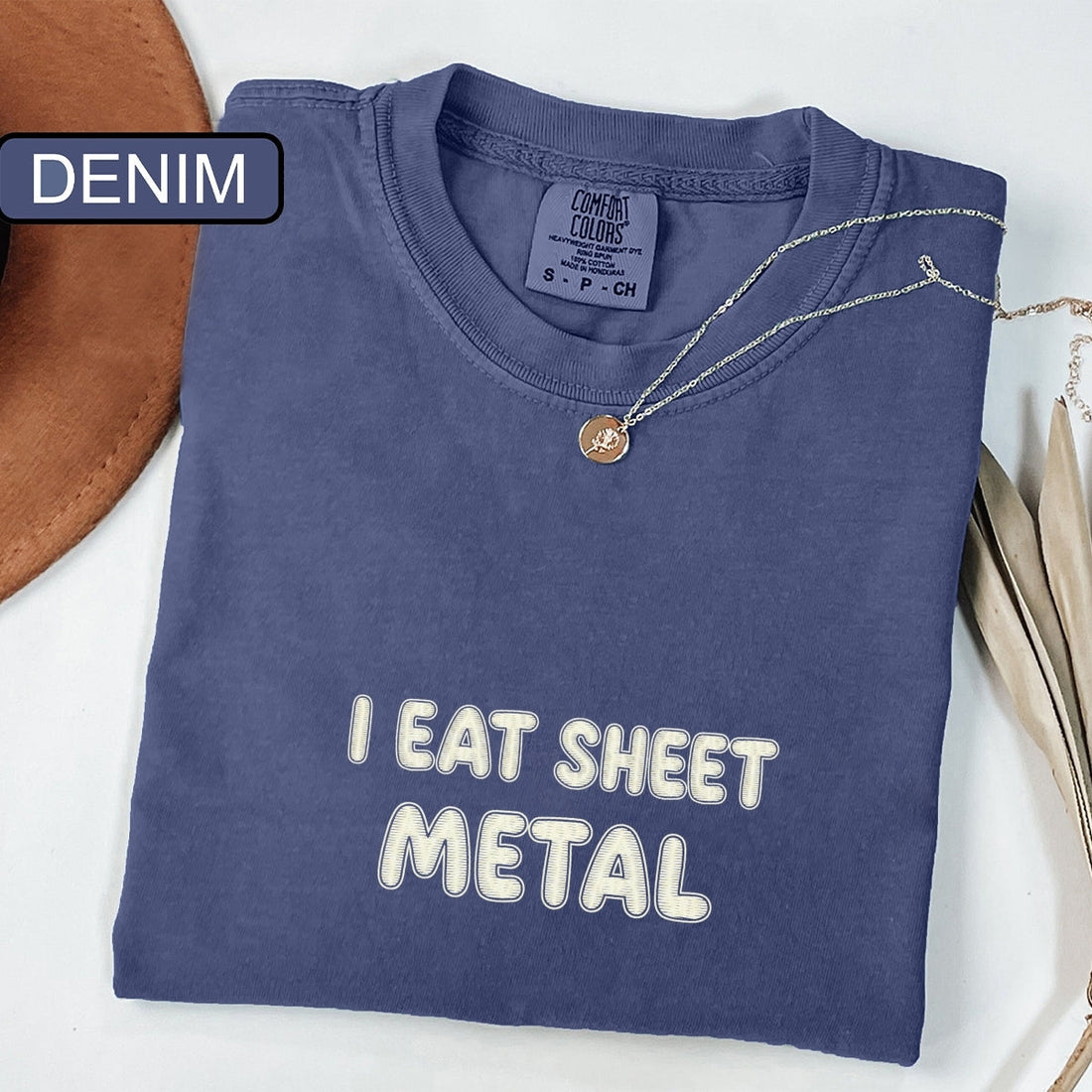 I Eat Sheet Metal Custom Embroidered T-Shirt - Funny Ironic Meme Gift