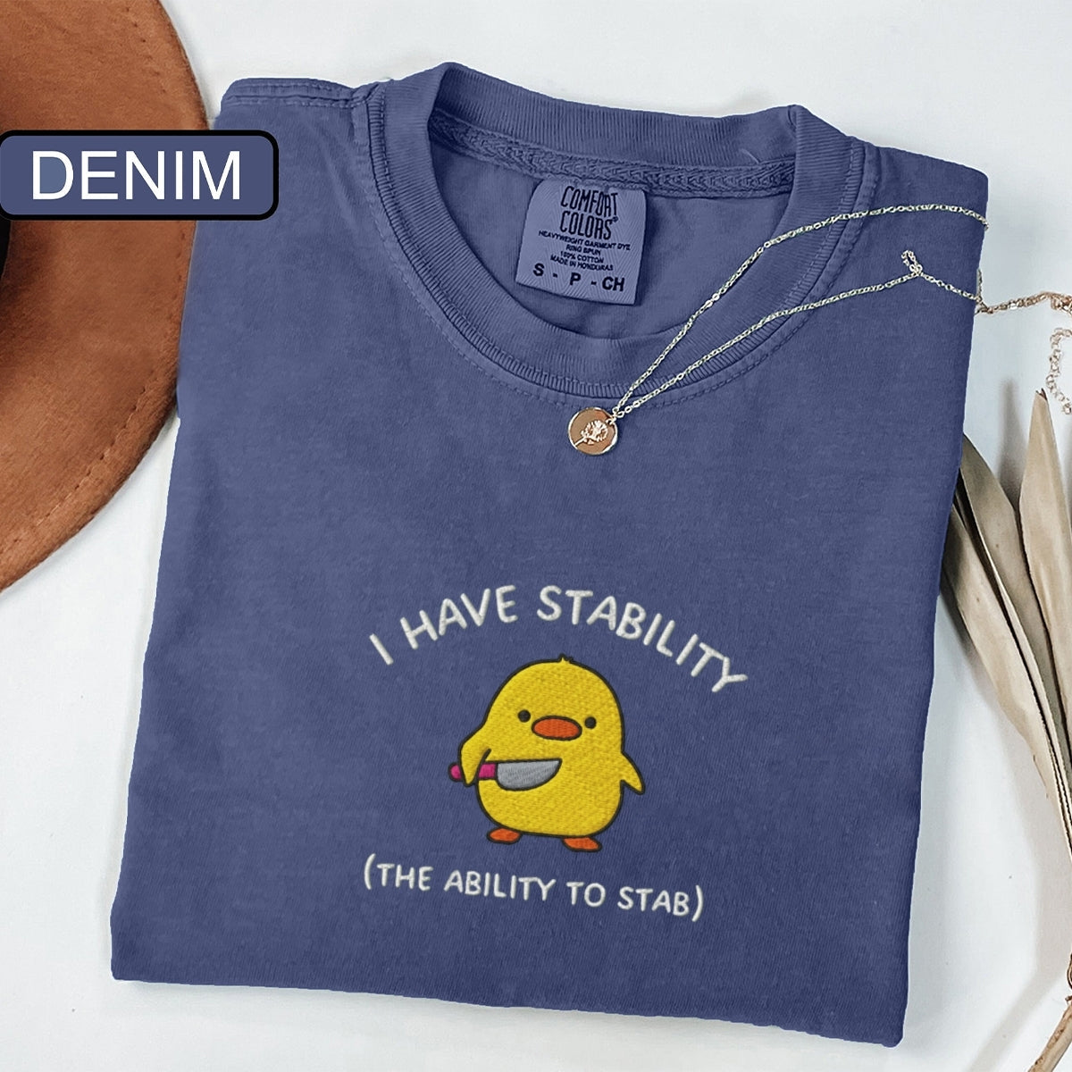 I Have Stability Custom Embroidered T-Shirt - Funny Duck Gift