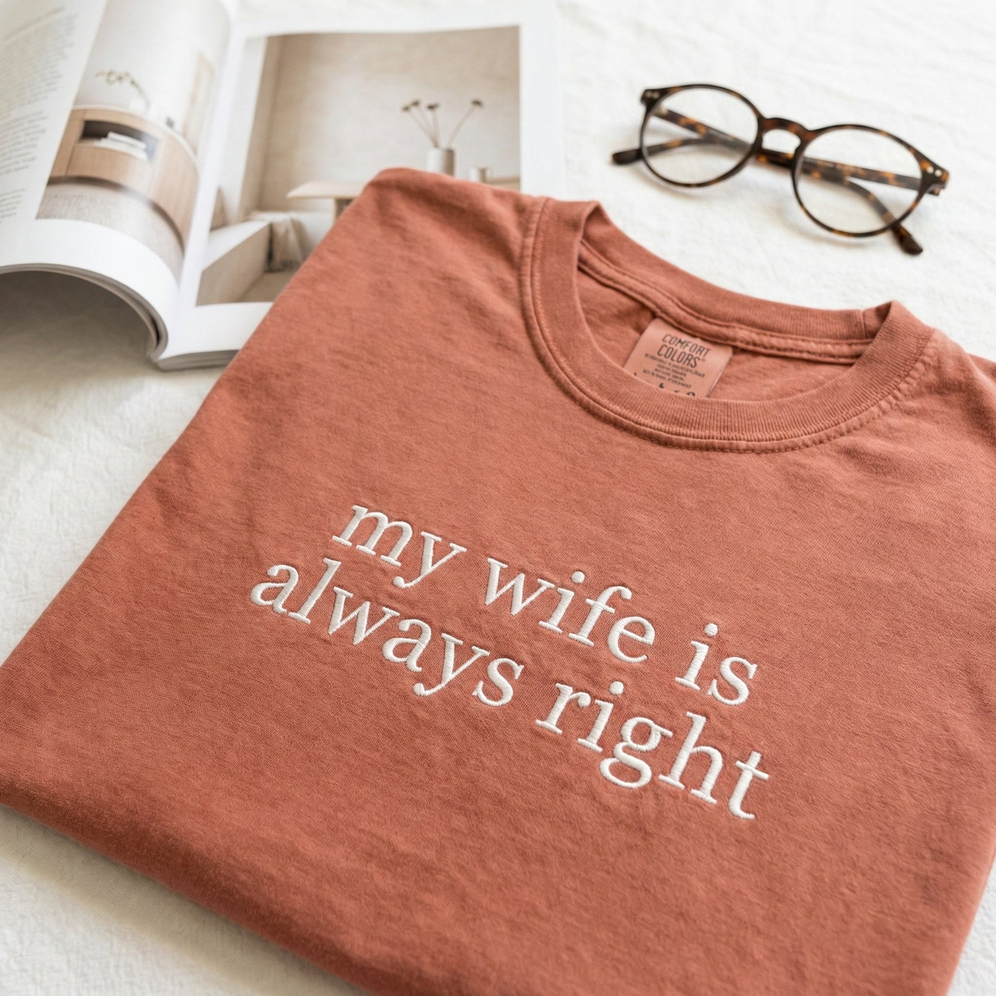 My Wife Is Always Right Custom Embroidered T-Shirt - Funny Husband Personalized Gift