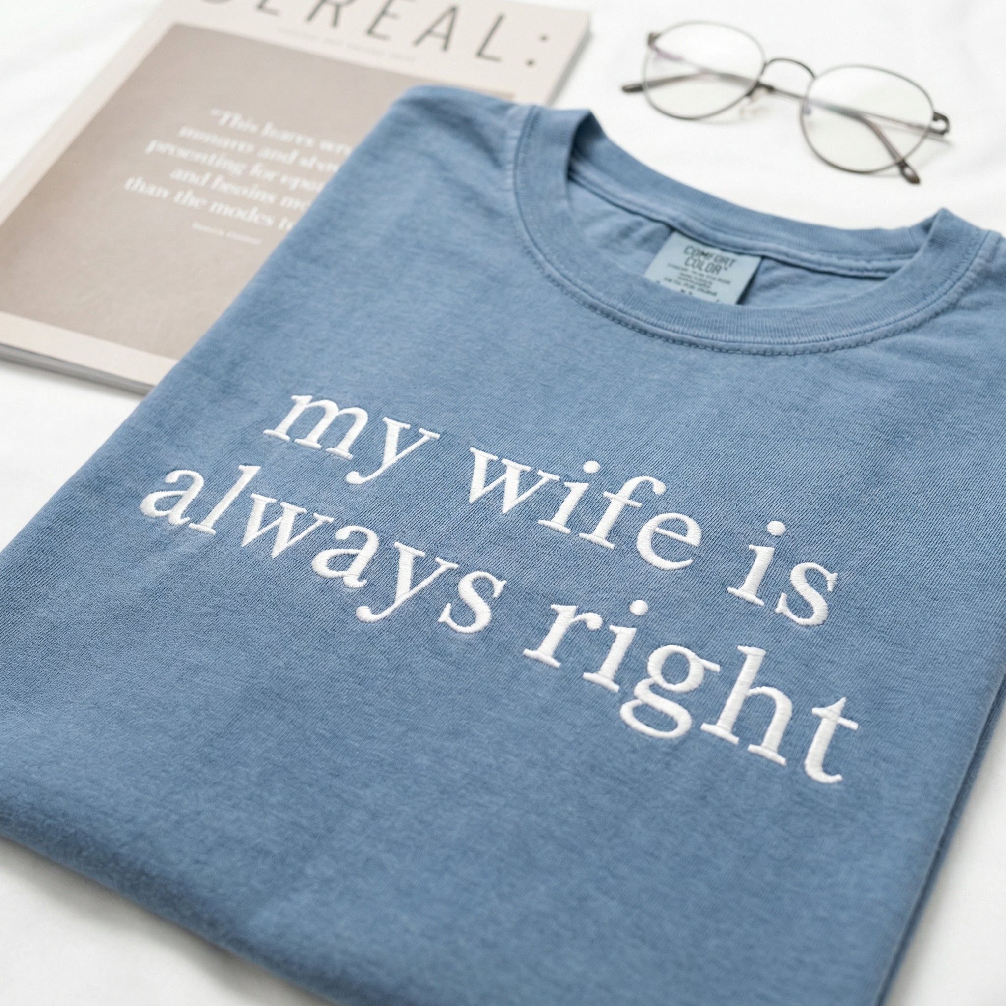 My Wife Is Always Right Custom Embroidered T-Shirt - Funny Husband Personalized Gift