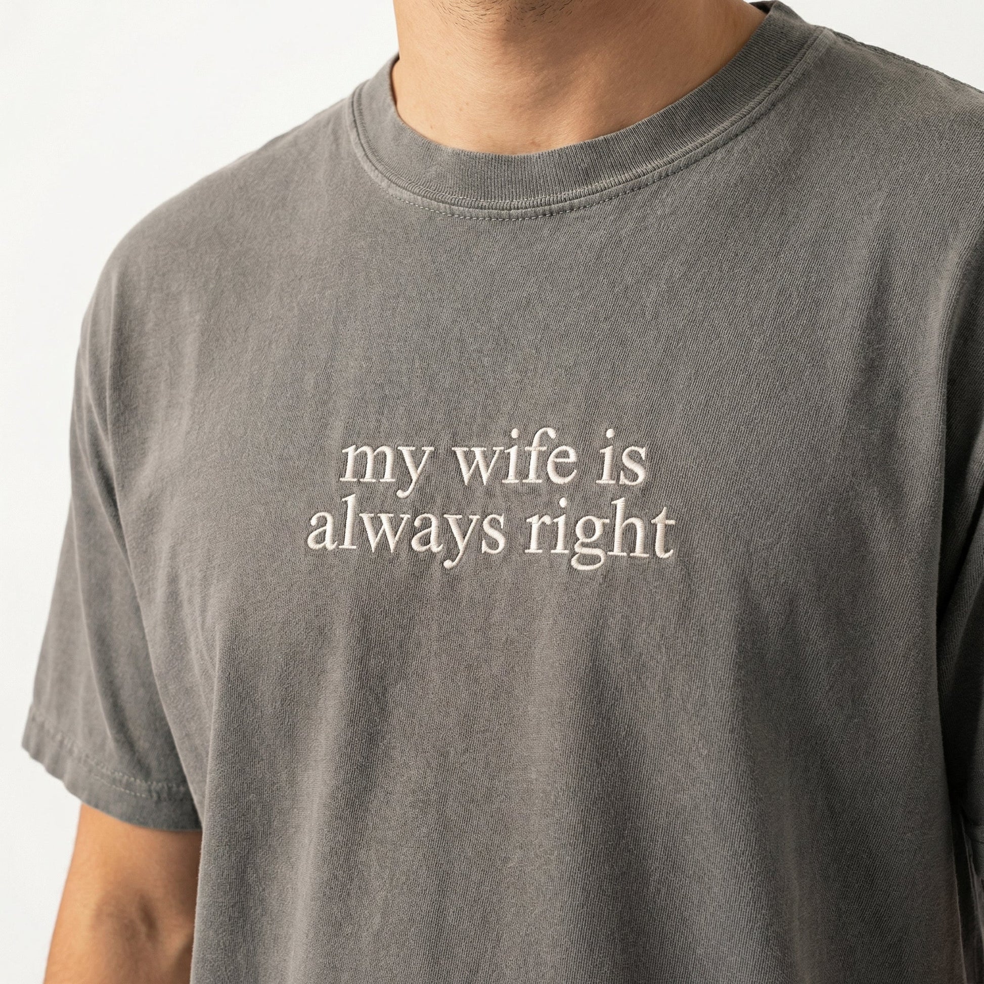 My Wife Is Always Right Custom Embroidered T-Shirt - Funny Husband Personalized Gift