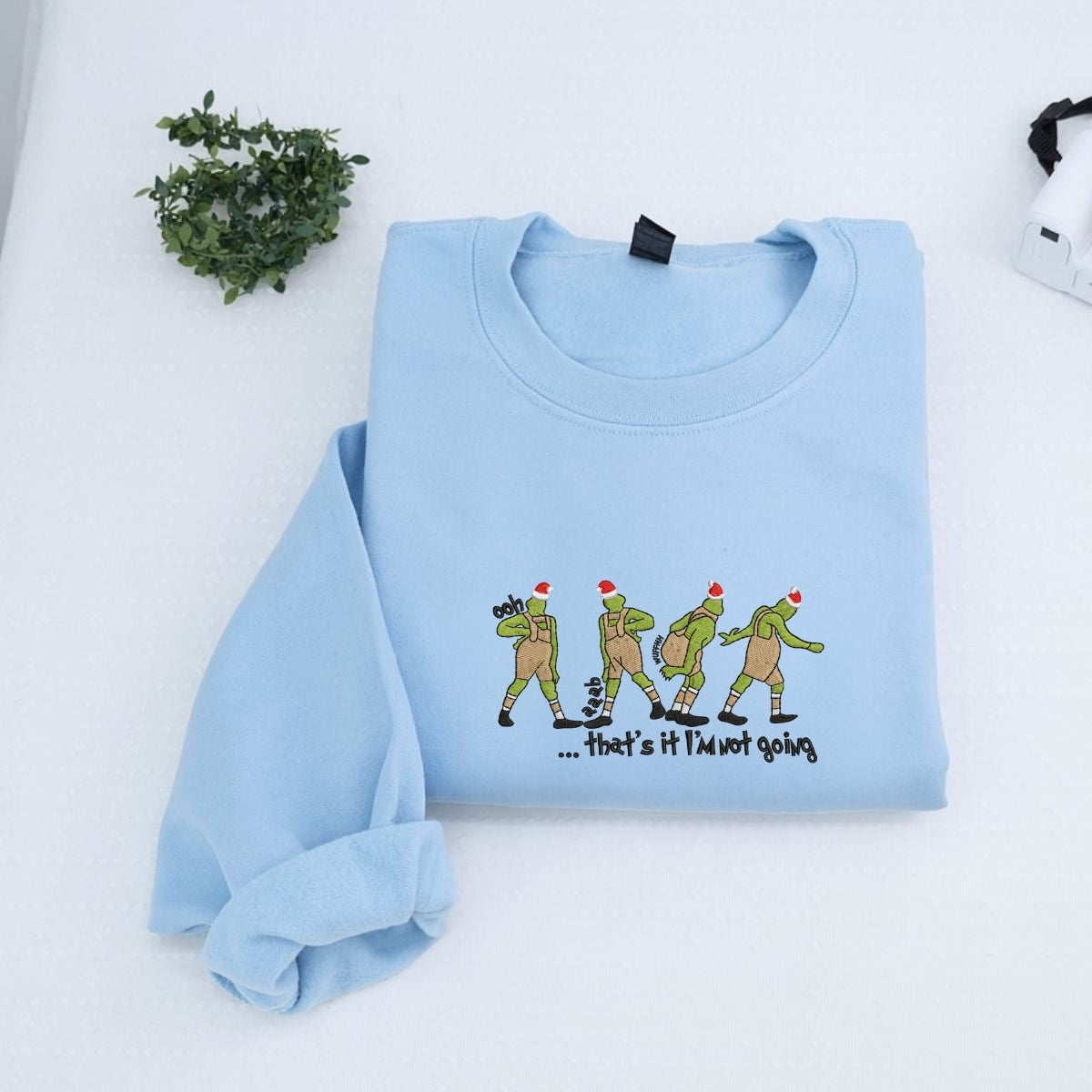 Christmas 'I'm Not Going' Custom Embroidered Sweatshirt - Personalized Funny Holiday Gift
