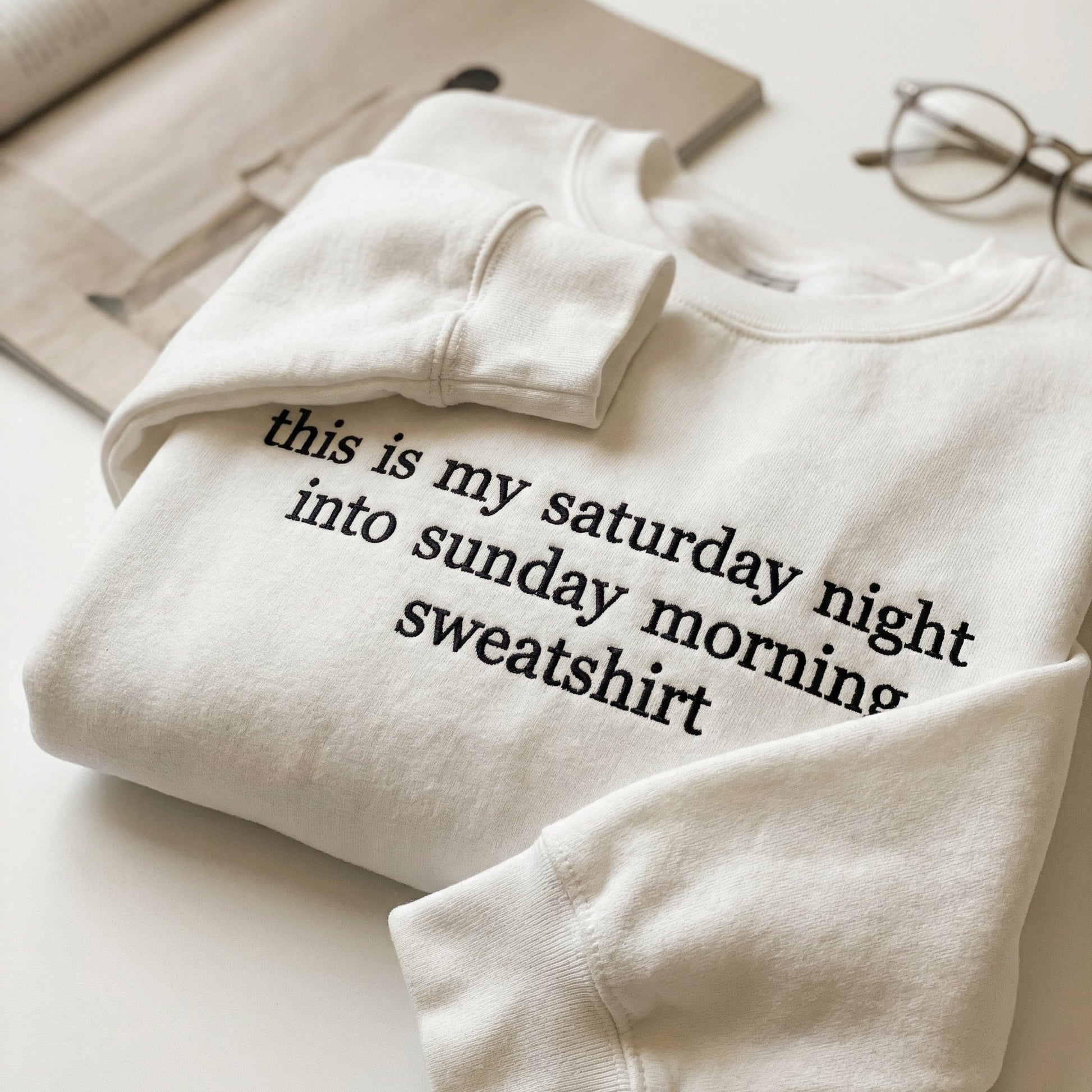 Saturday Night Sunday Morning Custom Embroidered Sweatshirt - Personalized Weekend Apparel