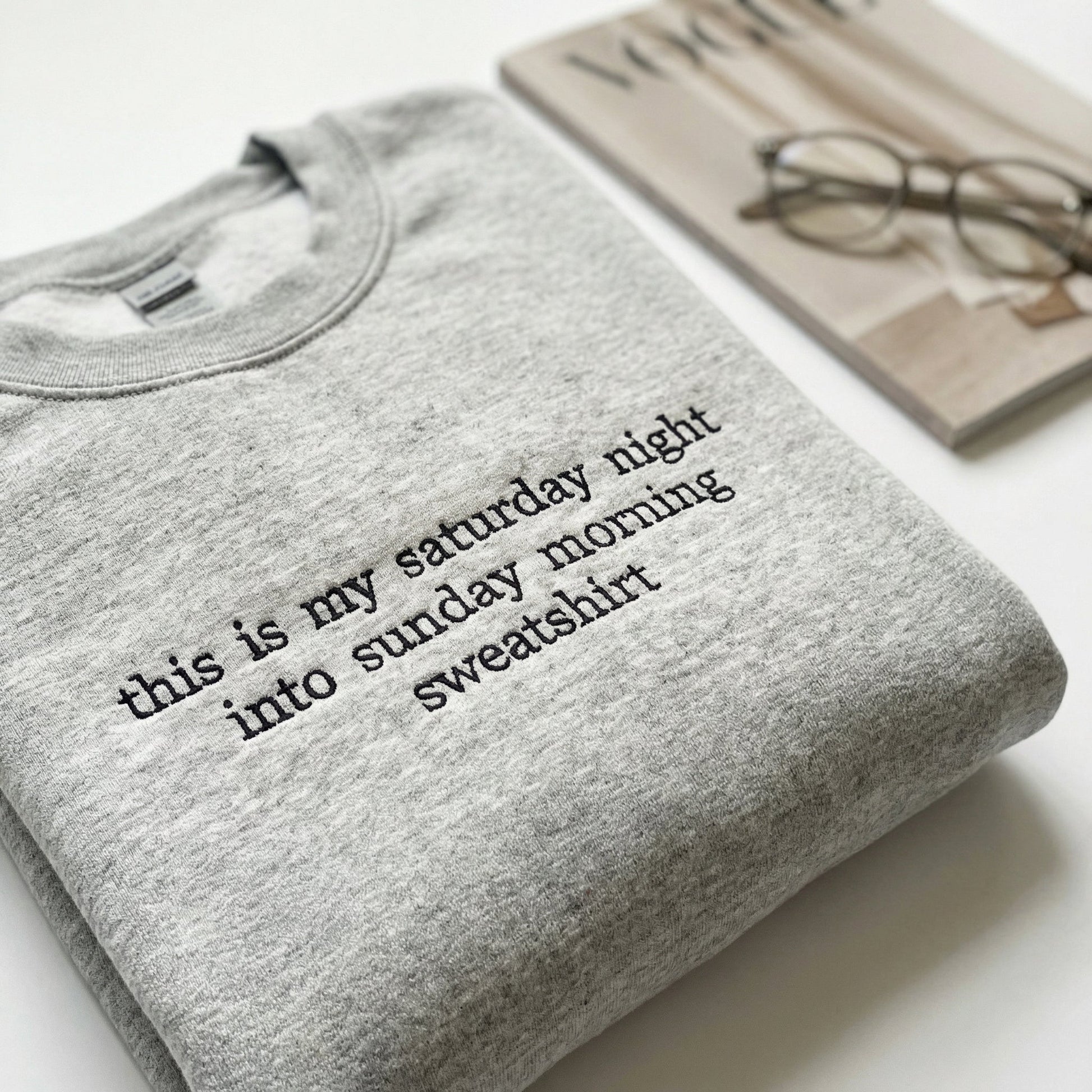 Saturday Night Sunday Morning Custom Embroidered Sweatshirt - Personalized Weekend Apparel