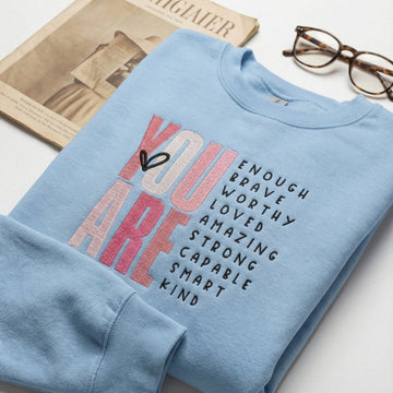Inspirational You Are Custom Embroidered Sweatshirt - Personalized Gift Hoodie