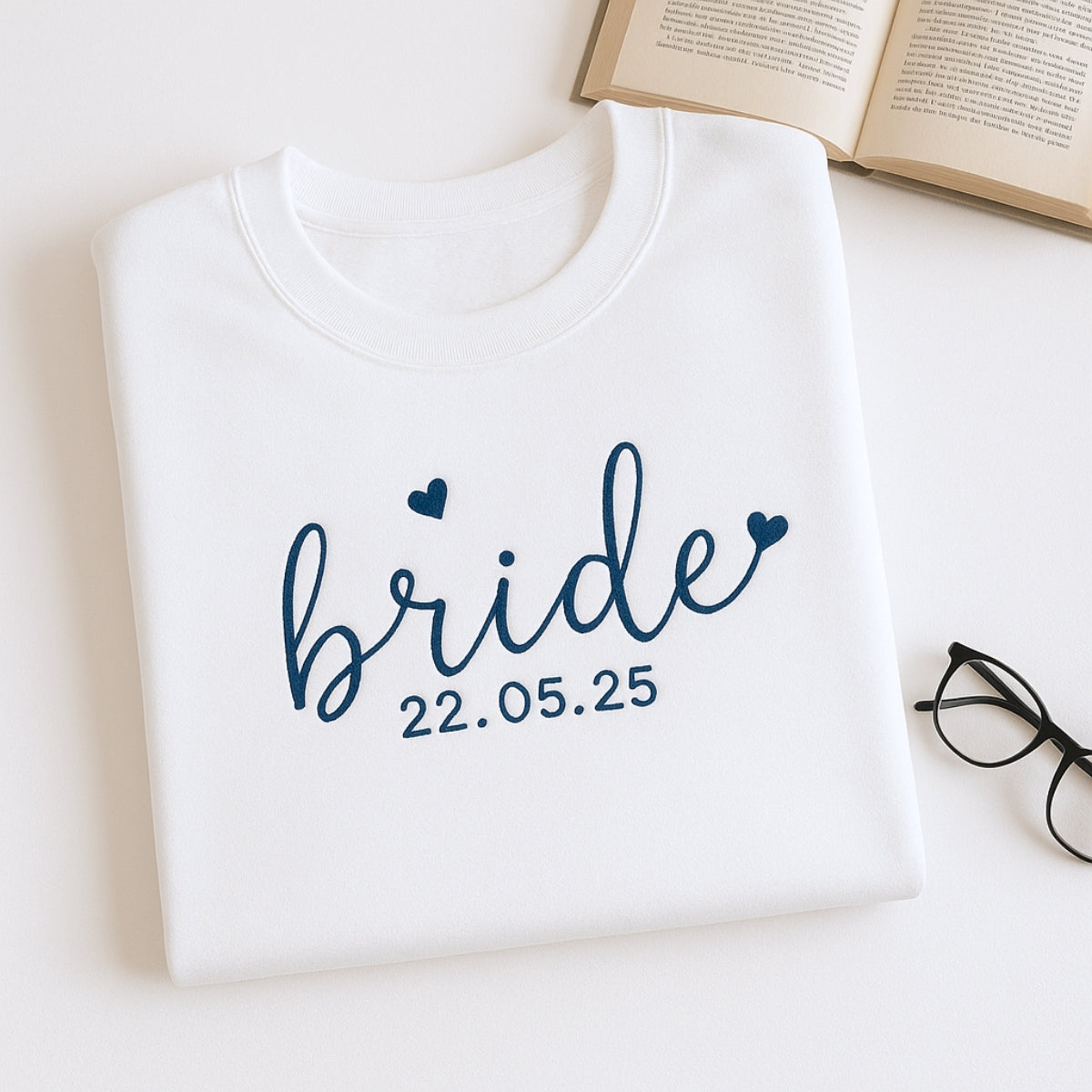 Custom Date Bride Heart Sweatshirt - Personalised Wedding Embroidered Apparel - Perfect Bridal Gift