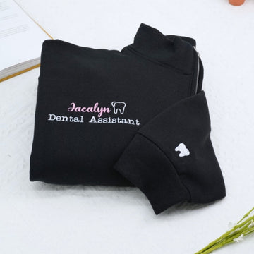 Dental Assistant Custom Embroidered Quarter Zip - Personalized Healthcare Sweatshirt - Dentist Gift