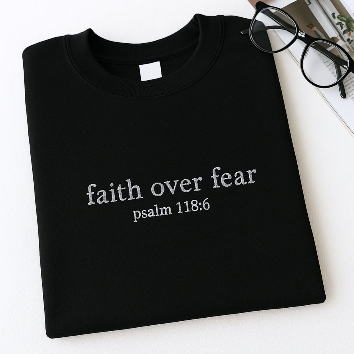 Faith Over Fear Embroidered Sweatshirt - Psalm 1186 Christian Hoodie - Religious Gift