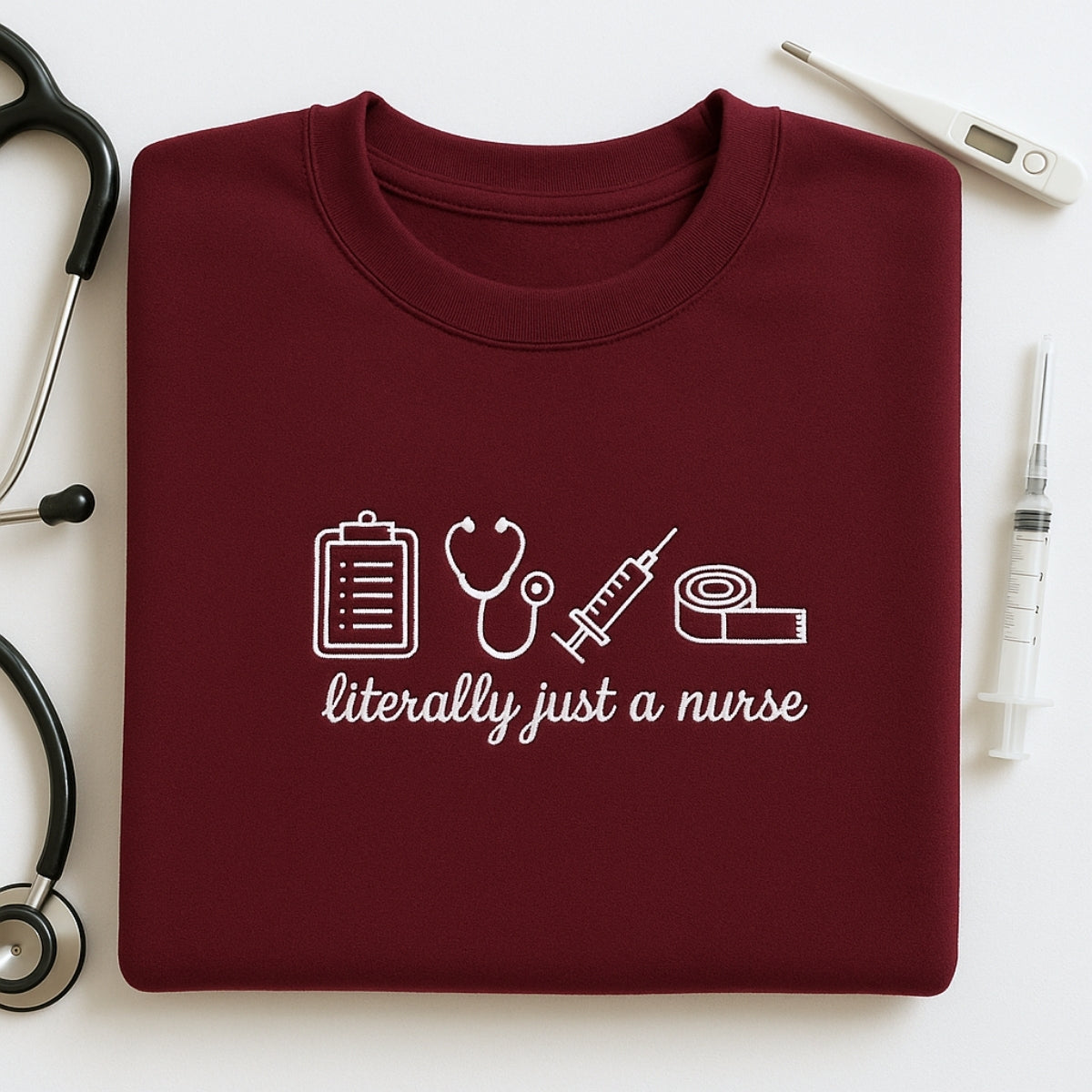 Funny Nurse Custom Embroidered Hoodie - Literally Just A Nurse Sweatshirt - RN Humor Gift
