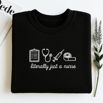 Funny Nurse Hoodies - Literally Just A Nurse Embroidered Sweaters - RN Humor Gift