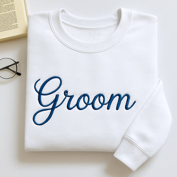 Groom Custom Embroidered Sweatshirt - Personalized Wedding Apparel - Bachelor Party Gift