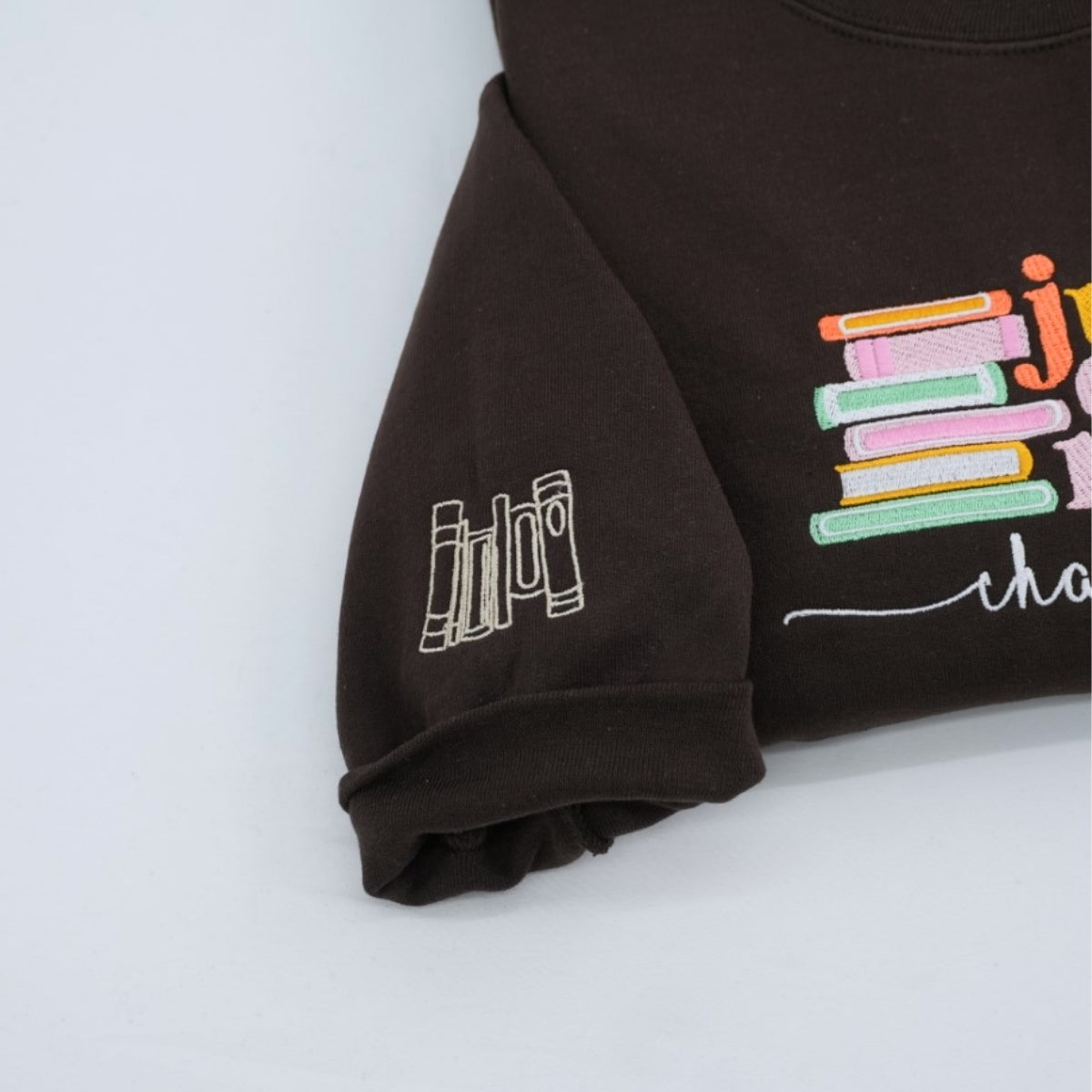Just One More Chapter Custom Embroidered Sweatshirt - Reader Apparel - Perfect Bookworm Gift