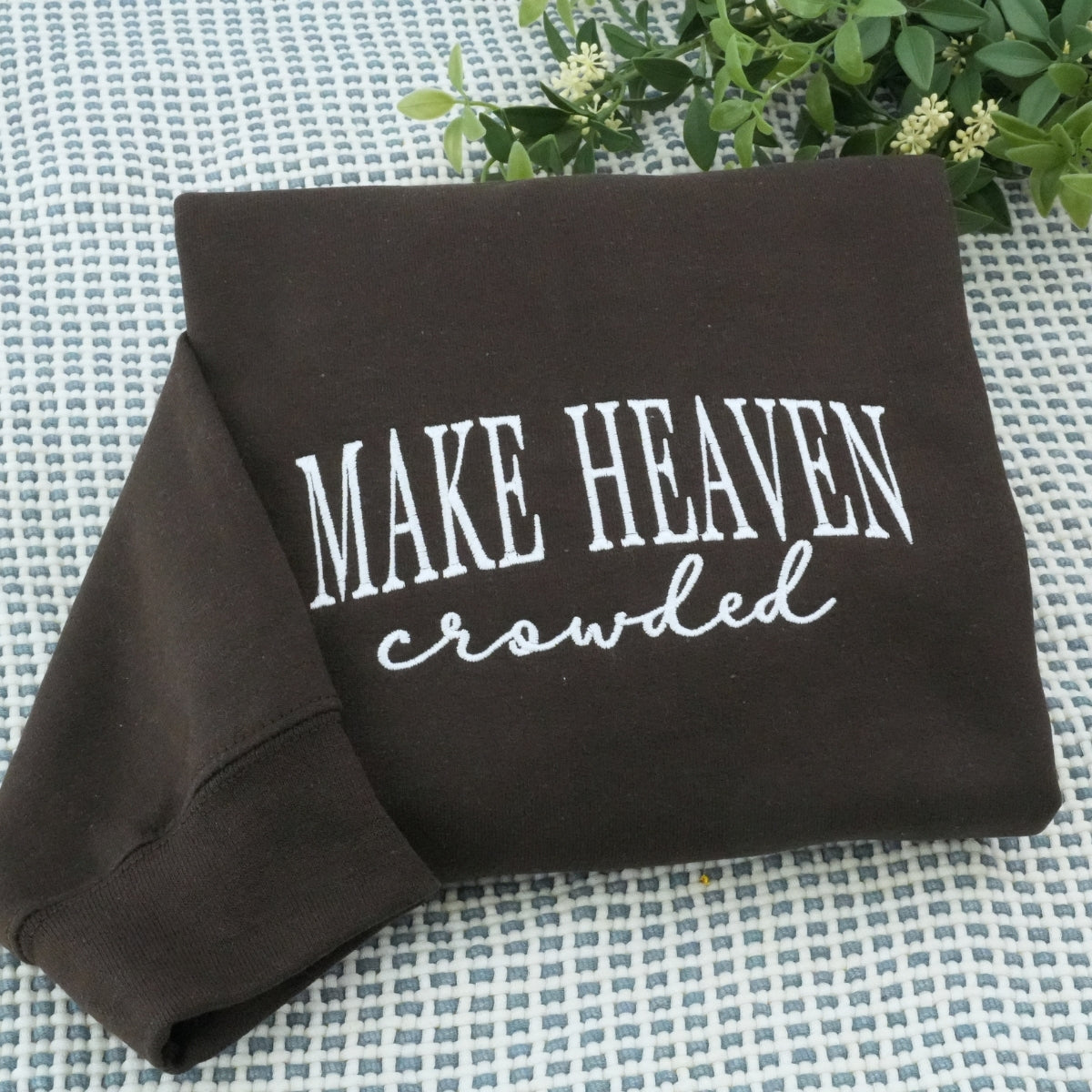 Make Heaven Crowded Custom Embroidered Hoodie - Faith Sweatshirt - Perfect Christian Gift