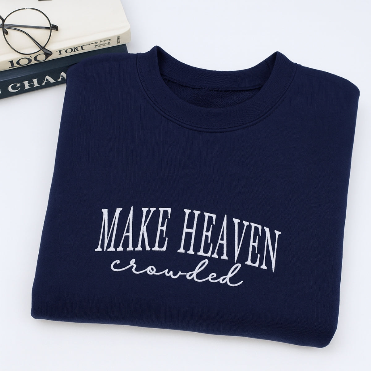Make Heaven Crowded Custom Embroidered Hoodie - Faith Sweatshirt - Perfect Christian Gift