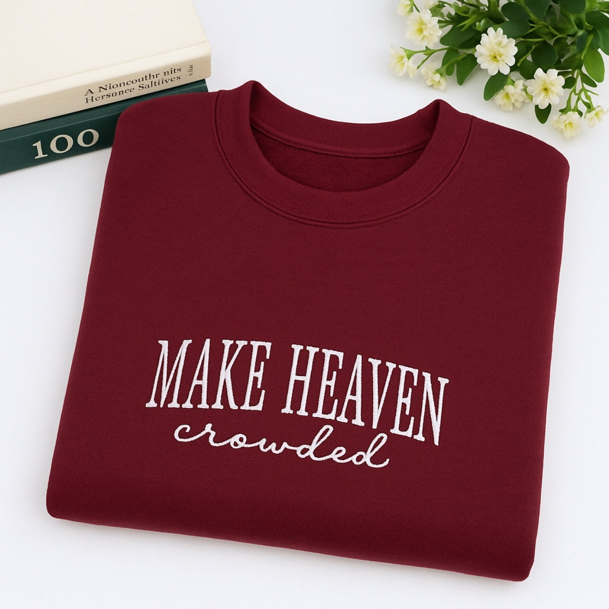 Make Heaven Crowded Custom Embroidered Hoodie - Faith Sweatshirt - Perfect Christian Gift