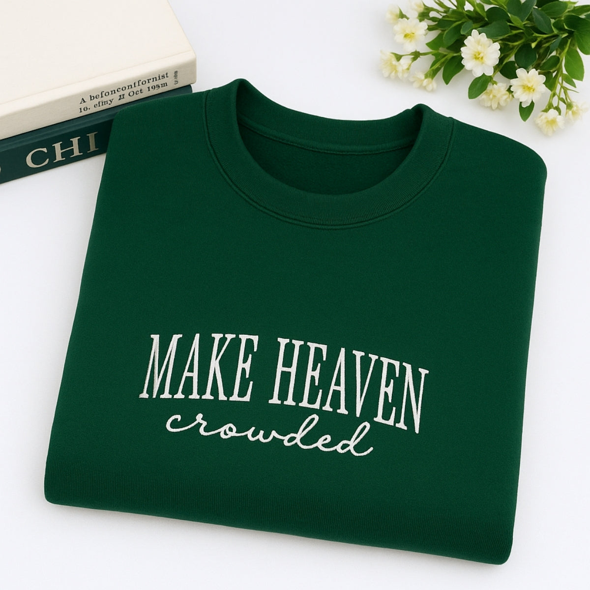 Make Heaven Crowded Custom Embroidered Hoodie - Faith Sweatshirt - Perfect Christian Gift