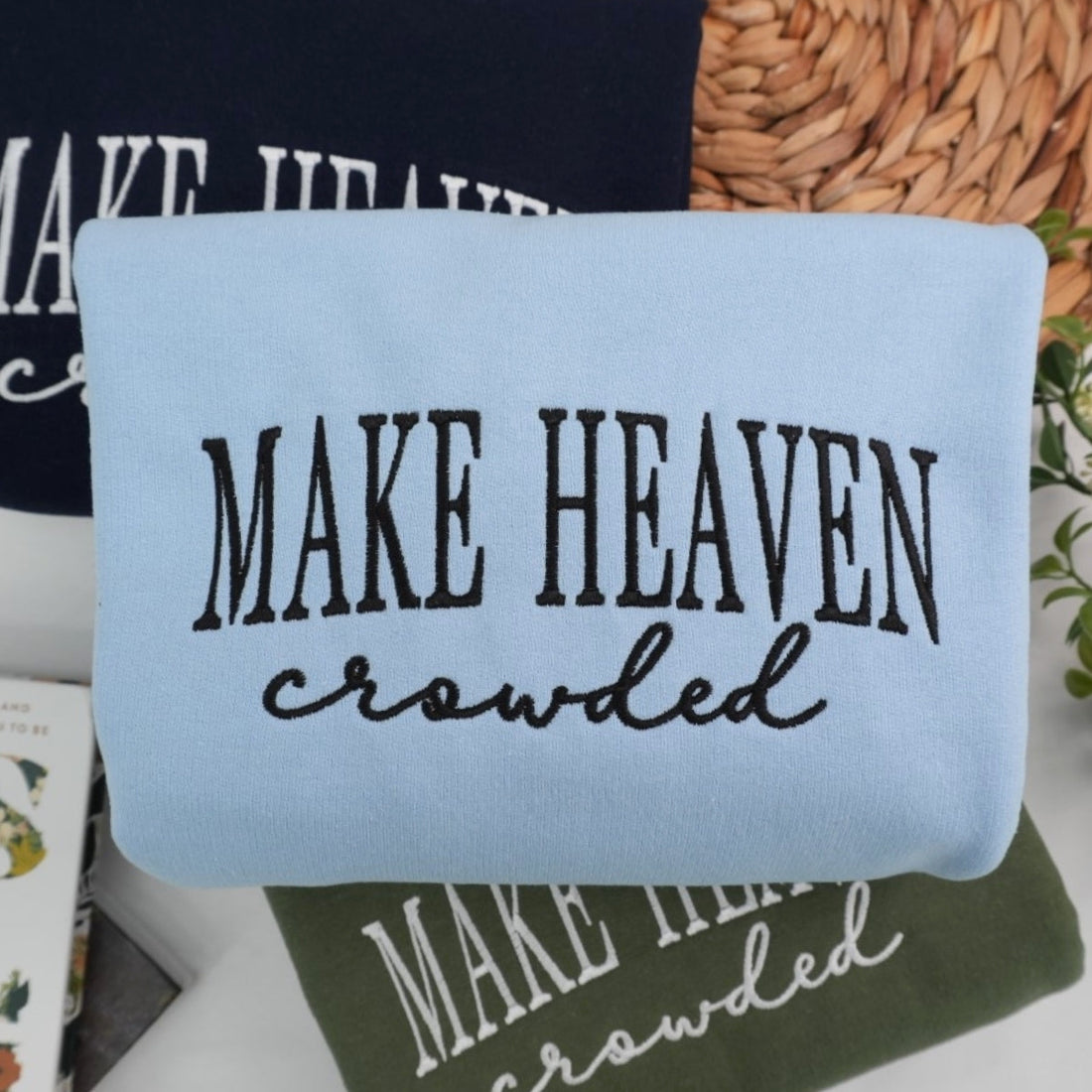 Make Heaven Crowded Custom Embroidered Hoodie - Faith Sweatshirt - Christian Religious Gift