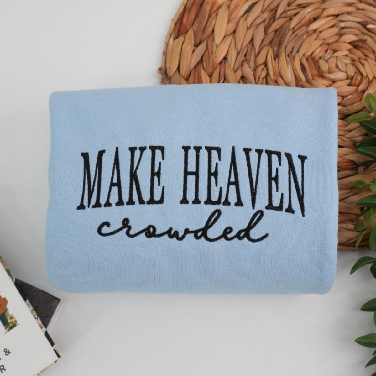Make Heaven Crowded Custom Embroidered Hoodie - Faith Sweatshirt - Christian Religious Gift