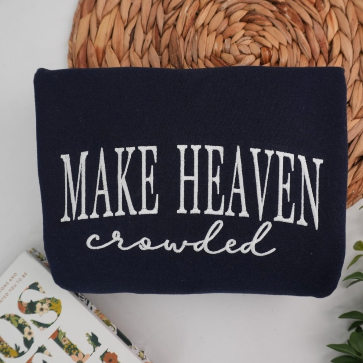 Make Heaven Crowded Custom Embroidered Hoodie - Faith Sweatshirt - Christian Religious Gift