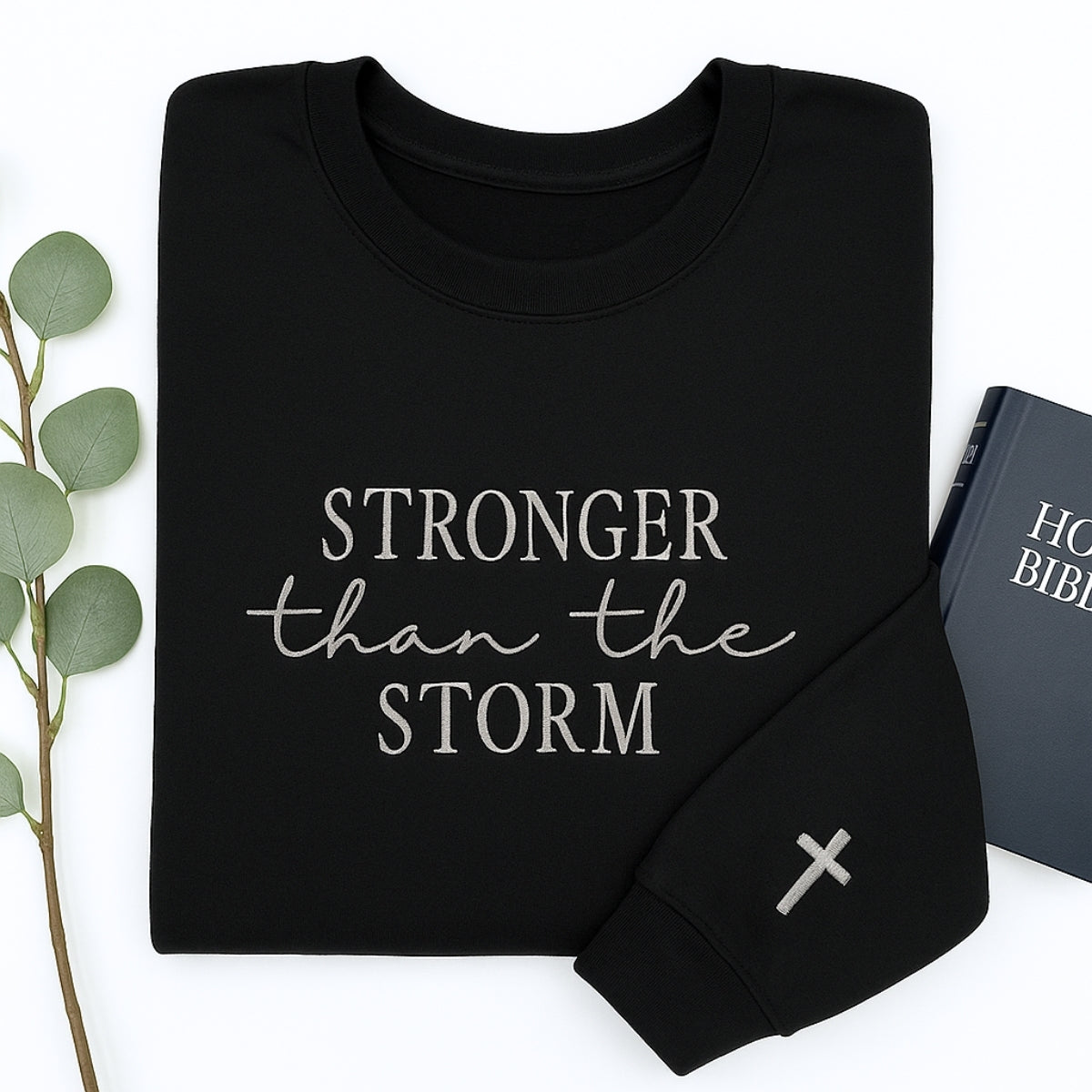 Stronger Than The Storm Custom Embroidered Hoodie - Christian Sweatshirt Personalized Faith Gift