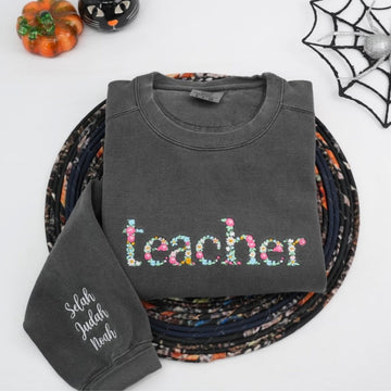 Teacher Appreciation Custom Embroidered Sweatshirt - Floral Letter Personalized Gift