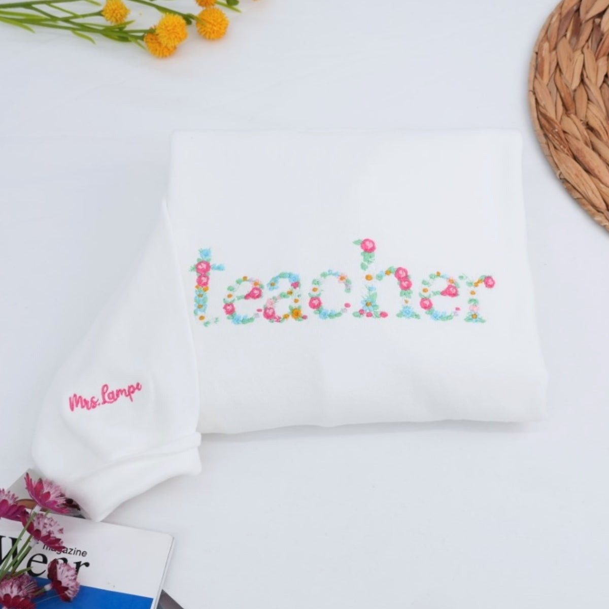 Floral Custom Embroidered Sweatshirt - Personalized Beautiful Teacher Appreciation Gift