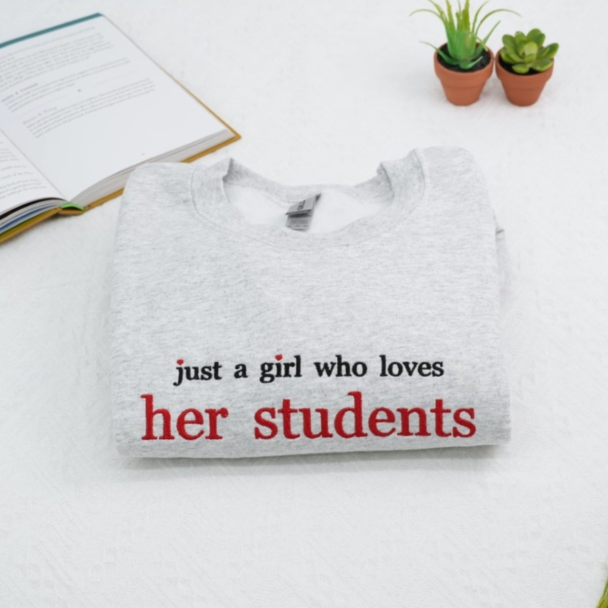 Girl Who Loves Students Custom Embroidered Sweatshirt - Personalized Teacher Gift