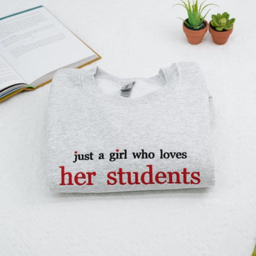 Girl Who Loves Students Custom Embroidered Sweatshirt - Personalized Teacher Gift