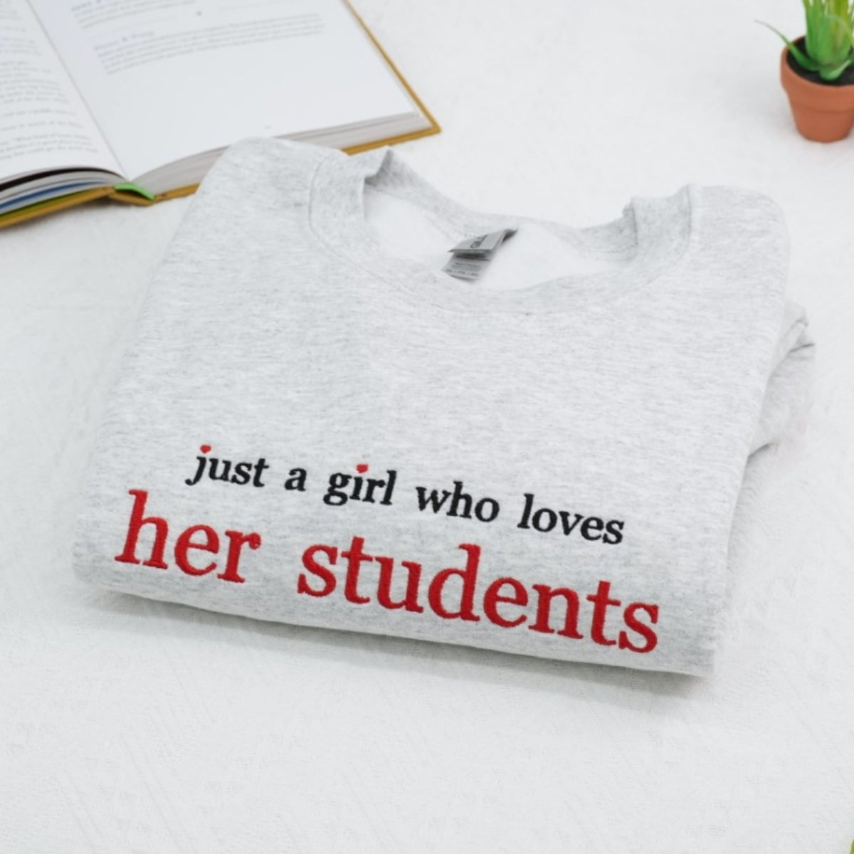 Girl Who Loves Students Custom Embroidered Sweatshirt - Personalized Teacher Gift
