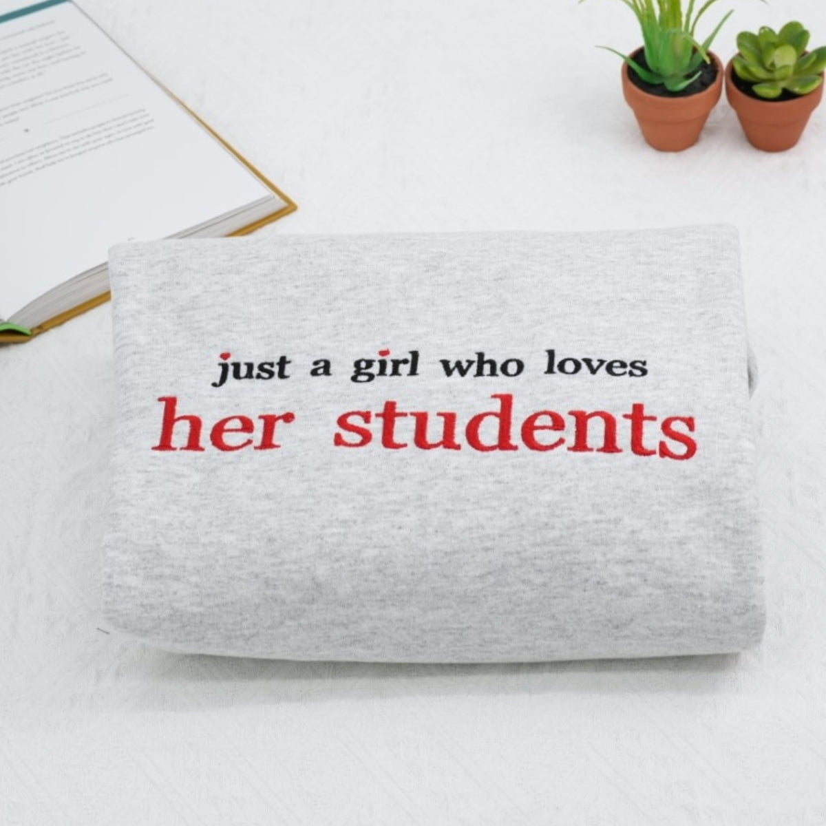 Girl Who Loves Students Custom Embroidered Sweatshirt - Personalized Teacher Gift