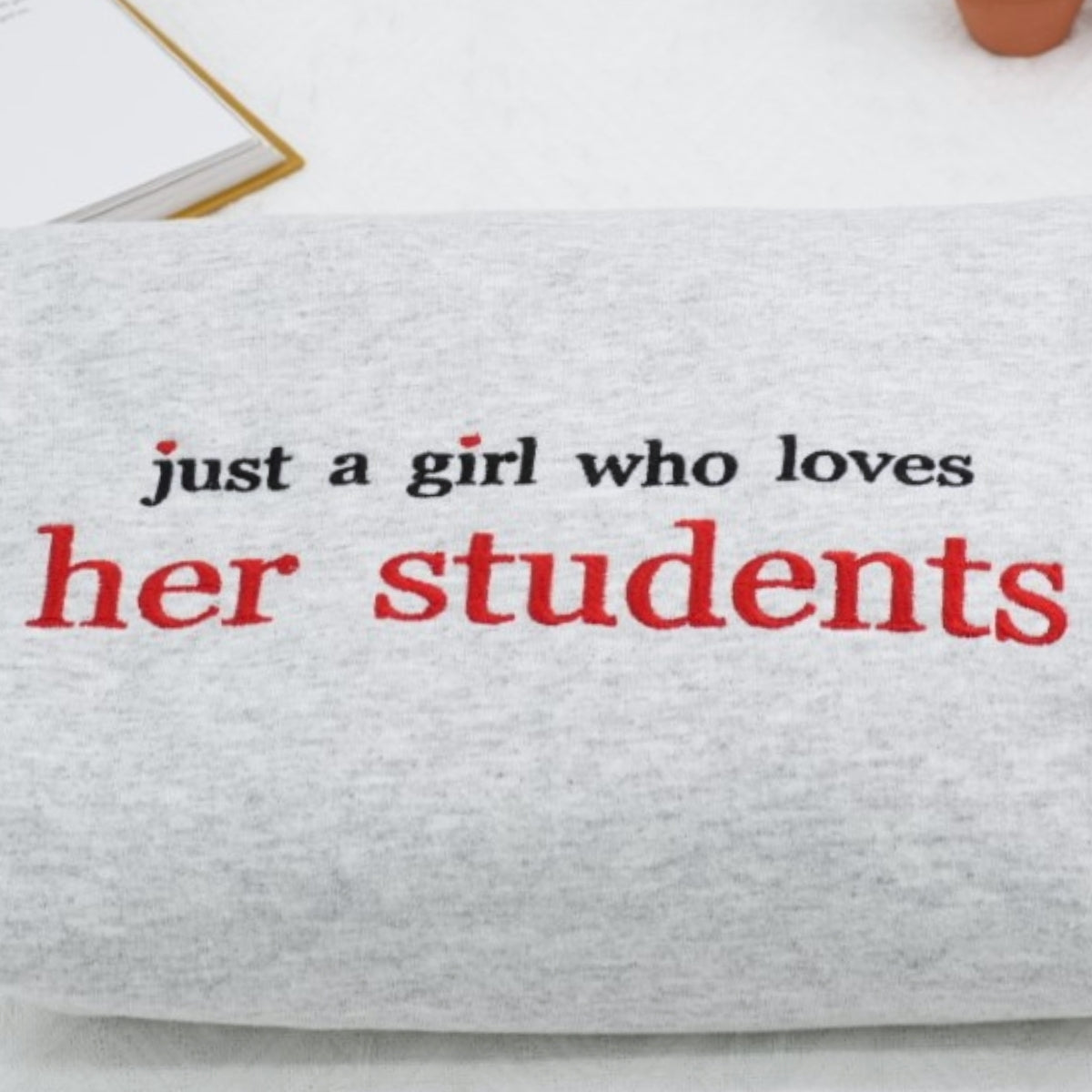 Girl Who Loves Students Custom Embroidered Sweatshirt - Personalized Teacher Gift